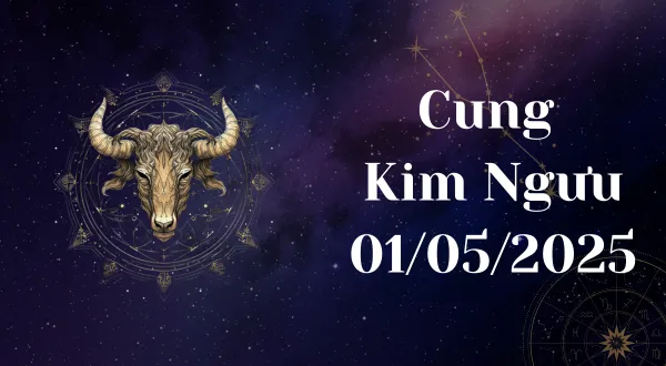 Dự Đoán Cung Hoàng Đạo Ngày 1/5
